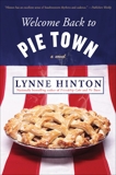 Welcome Back to Pie Town: A Novel, Hinton, Lynne