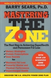 Mastering the Zone: The Next Step in Achieving SuperHealth, Sears, Barry