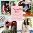 Practically Posh: The Smart Girls' Guide to a Glam Life, Moreno, Robyn