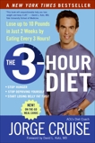 The 3-Hour Diet (TM): Lose up to 10 Pounds in Just 2 Weeks by Eating Every 3 Hours!, Cruise, Jorge