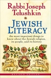 Jewish Literacy Revised Ed: The Most Important Things to Know About the Jewish Religion, Its People, and Its History, Telushkin, Joseph