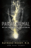 Paranormal: My Life in Pursuit of the Afterlife, Perry, Paul & Moody, Raymond