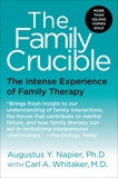 The Family Crucible, Napier, Augustus Y. & Whitaker, Carl A.