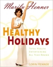 Party Hearty: Hot, Sexy, Have-a-Blast Food & Fun All Year Round, Henner, Marilu