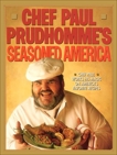 Chef Paul Prudhomme's Seasoned America, Prudhomme, Paul