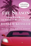 The Season: The Secret Life of Palm Beach and America's Richest Society, Kessler, Ronald