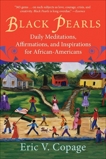 Black Pearls: Daily Meditations, Affirmations, and Inspirations for African-Americans, Copage, Eric V.