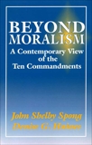 Beyond Moralism, Spong, John Shelby