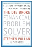 The Die Broke Financial Problem Solver: Six Steps to Overcoming All Your Money Problems, Levine, Mark & Pollan, Stephen M.