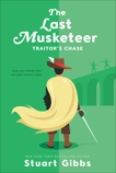 The Last Musketeer #2: Traitor's Chase, Gibbs, Stuart