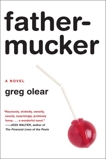 Fathermucker: A Novel, Olear, Greg