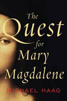 The Quest for Mary Magdalene, Haag, Michael