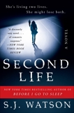 Second Life: A Novel, Watson, S. J.