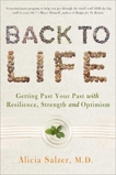 Back to Life: Getting Past Your Past with Resilience, Strength, and Optimism, Salzer, Alicia