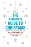 The Atheist's Guide to Christmas, Meyers, Stephanie & Harvie, Robin