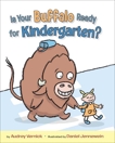 Is Your Buffalo Ready for Kindergarten?, Vernick, Audrey