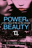 Power & Beauty: A Love Story of Life on the Streets, Ritz, David & Harris, Tip 'T.I.'