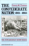 The Confederate Nation: 1861 to 1865, Thomas, Emory M.