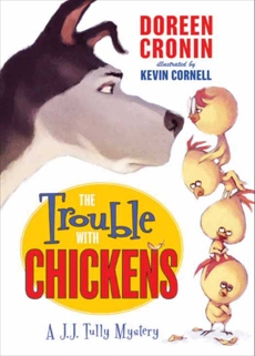 The Trouble with Chickens: A J.J. Tully Mystery, Cronin, Doreen