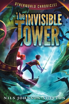 Otherworld Chronicles: The Invisible Tower, Johnson-Shelton, Nils