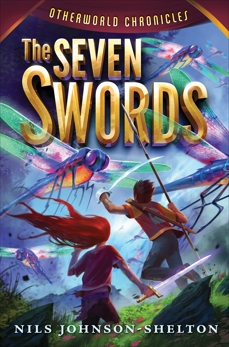 Otherworld Chronicles #2: The Seven Swords, Johnson-Shelton, Nils