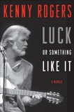 Luck or Something Like It: A Memoir, Rogers, Kenny