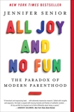 All Joy and No Fun: The Paradox of Modern Parenthood, Senior, Jennifer