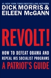 Revolt!: How to Defeat Obama and Repeal His Socialist Programs, Morris, Dick & McGann, Eileen