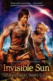 Invisible Sun, Gill, David Macinnis