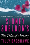 Sidney Sheldon's The Tides of Memory, Sheldon, Sidney & Bagshawe, Tilly