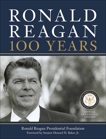 Ronald Reagan: 100 Years: Official Centennial Edition from the Ronald Reagan Presidential Foundation, Ronald Reagan Presidential Library Found