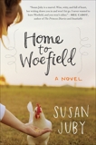 Home to Woefield: A Novel, Juby, Susan