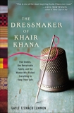 The Dressmaker of Khair Khana: Five Sisters, One Remarkable Family, and the Woman Who Risked Everything to Keep Them Safe, Lemmon, Gayle Tzemach