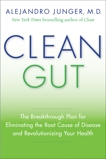 Clean Gut: The Breakthrough Plan for Eliminating the Root Cause of Disease and Revolutionizing Your Health, Junger, Alejandro