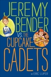 Jeremy Bender vs. the Cupcake Cadets, Luper, Eric