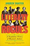 Literary Rogues: A Scandalous History of Wayward Authors, Shaffer, Andrew