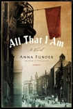 All That I Am: A Novel, Funder, Anna