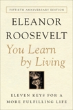 You Learn By Living: Eleven Keys for a More Fulfilling Life, Roosevelt, Eleanor
