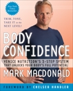 Body Confidence: Venice Nutrition's 3-Step System That Unlocks Your Body's Full Potential, Macdonald, Mark