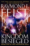 A Kingdom Besieged: Book One of the Chaoswar Saga, Feist, Raymond E.