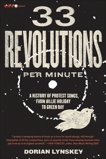 33 Revolutions per Minute: A History of Protest Songs, from Billie Holiday to Green Day, Lynskey, Dorian