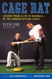 Cage Rat: Lessons from a Life in Baseball by the Yankees Hitting Coach, Long, Kevin & Waggoner, Glen