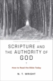 Scripture and the Authority of God: How to Read the Bible Today, Wright, N. T.