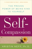 Self-Compassion: The Proven Power of Being Kind to Yourself, Neff, Kristin