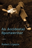 An Accidental Sportswriter: A Memoir, Lipsyte, Robert