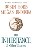 The Inheritance: And Other Stories, Hobb, Robin & Lindholm, Megan