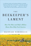 The Beekeeper's Lament: How One Man and Half a Billion Honey Bees Help Feed America, Nordhaus, Hannah