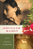 Jerusalem Maiden: A Novel, Carner, Talia