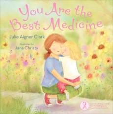 You Are the Best Medicine, Clark, Julie Aigner