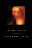 A Widow's Story: A Memoir, Oates, Joyce Carol